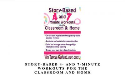 Story-Based 4- and 7-Minute Workouts for the Classroom and Home by Teresa Garland