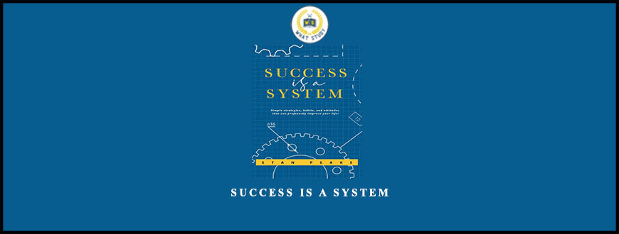Succeass Is A System