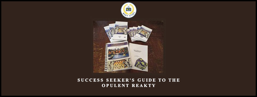 Success Seeker’s Guide to the Opulent Reakty by Peter Ragnar