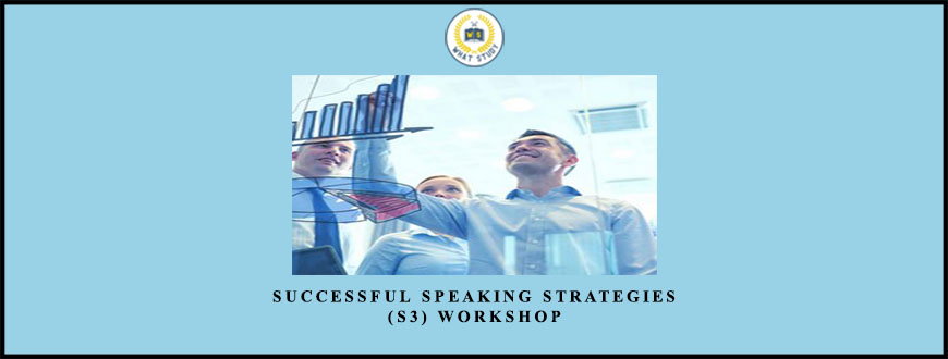Successful Speaking Strategies (S3) Workshop by Eric Edmeades
