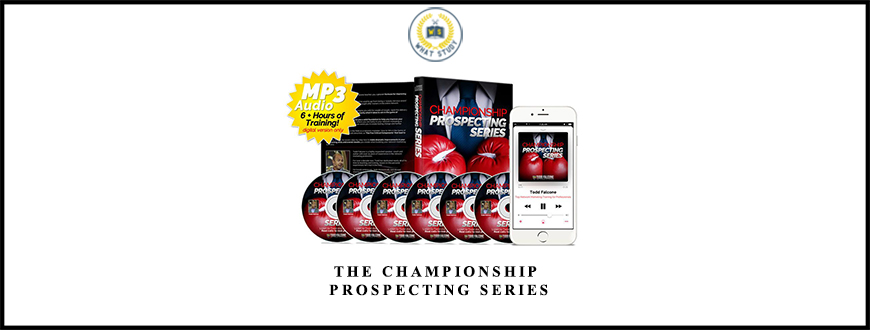 THE CHAMPIONSHIP PROSPECTING SERIES from Todd Falcone
