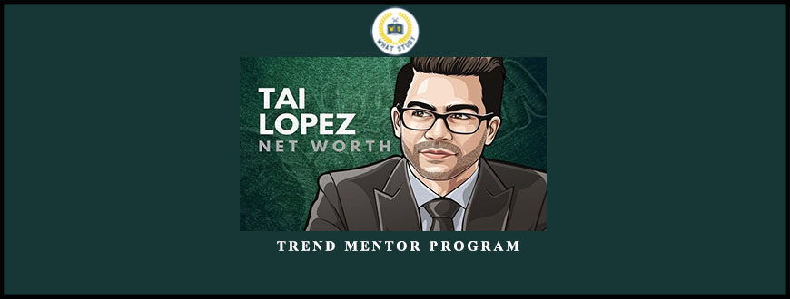 Tai Lopez Trend Mentor Program