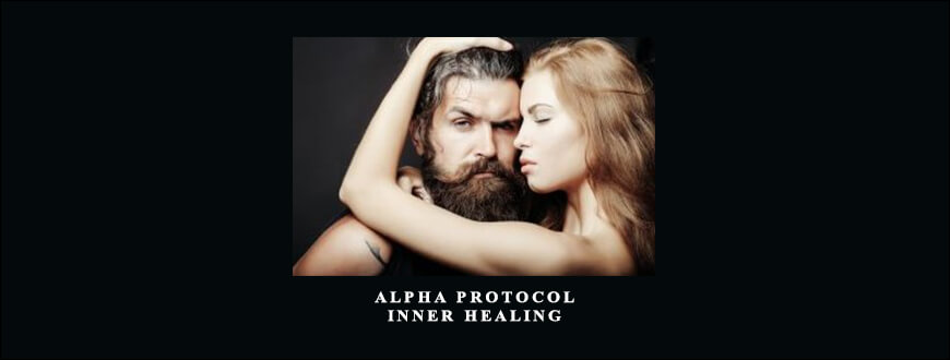 Talmadge Harper – Alpha Protocol Inner Healing