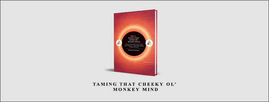 Taming That Cheeky Ol’ Monkey Mind from Michael Breen
