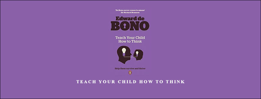 Teach Your Child How to Think by Edward DeBono