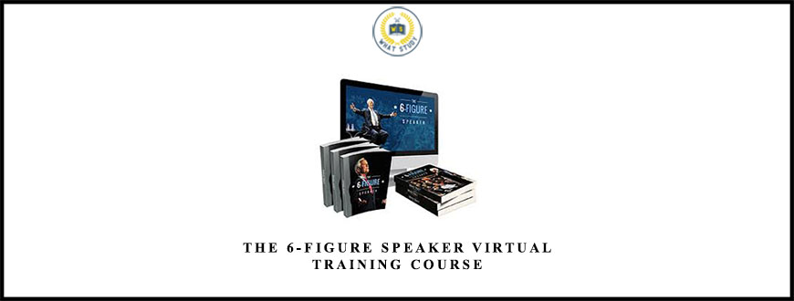 The 6-Figure Speaker Virtual Training Course