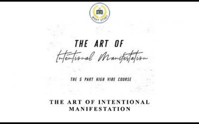 The Art Of Intentional Manifestation