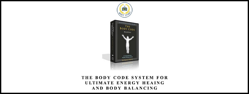 The Body Code System for Ultimate Energy Heaing and Body Balancing by Bradley Nelson
