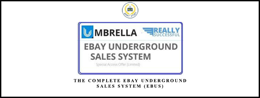 The Complete eBay Underground Sales System (eBUS)