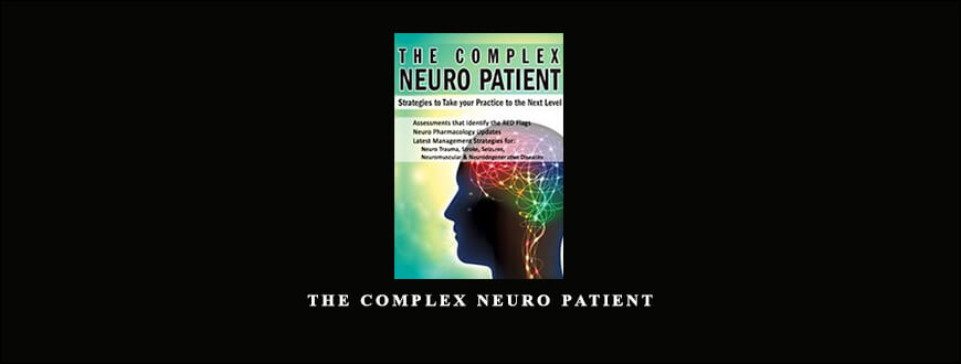 The Complex Neuro Patient from Sean G. Smith