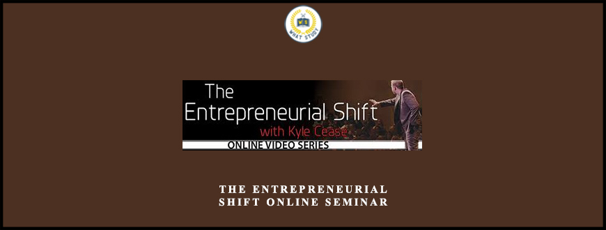 The Entrepreneurial Shift Online Seminar from Kyle Cease