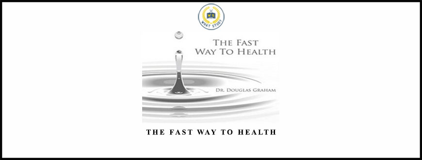 The Fast Way To Health by Douglas Graham