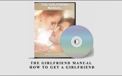 The Girlfriend Manual: How To Get A Girlfriend