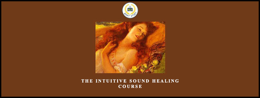 The Intuitive Sound Healing Course by Jennifer Posada