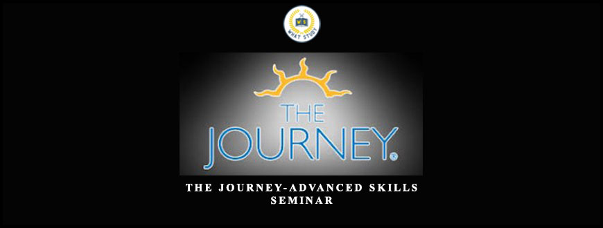 The Journey-Advanced Skills Seminar