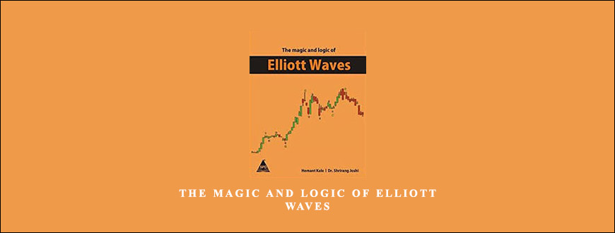The Magic and Logic of Elliott Waves by Hemant Kale