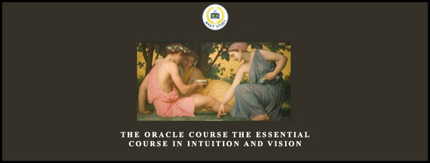 The Oracle Course The Essential Course in Intuition and Vision byJennifer Posada