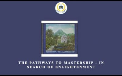 The Pathways to Mastership – In Search of Enlightenment