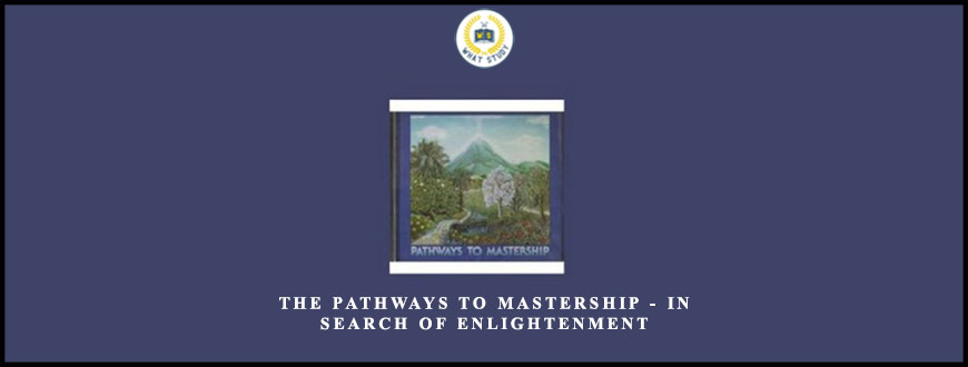 The Pathways to Mastership – In Search of Enlightenment by Jonathan Parker
