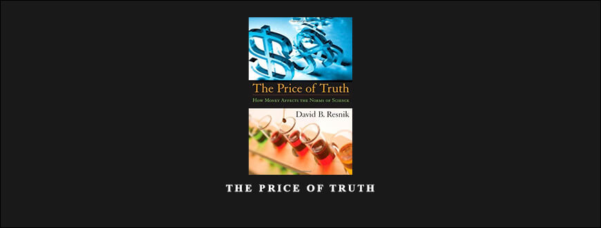 The Price of Truth by David B.Resnik
