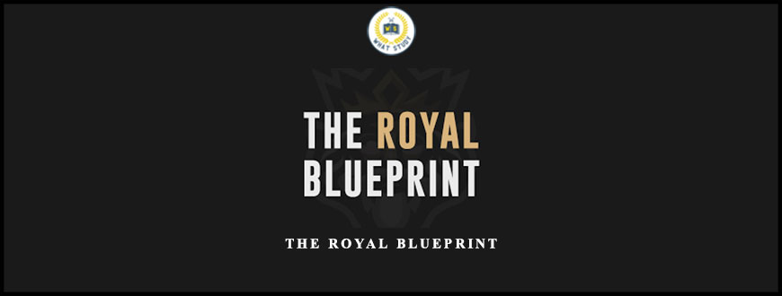 The Royal Blueprint