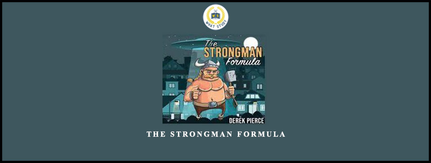 The Strongman Formula from Derek Pierce