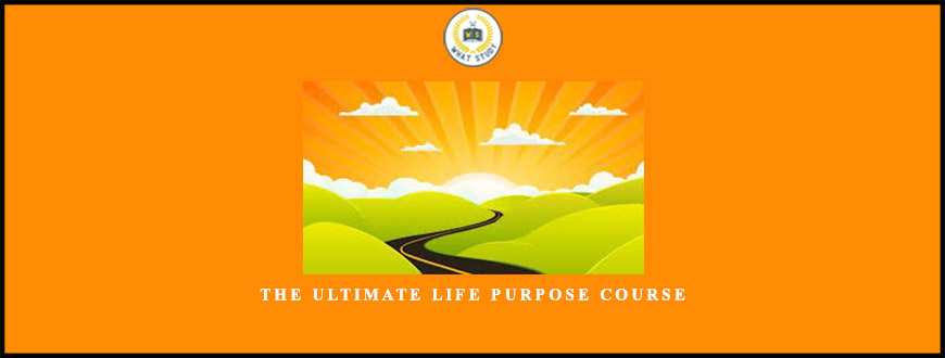 The Ultimate Life Purpose Course