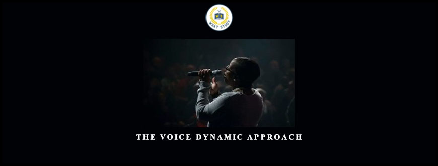 The Voice Dynamic Approach by Voice Dynamic