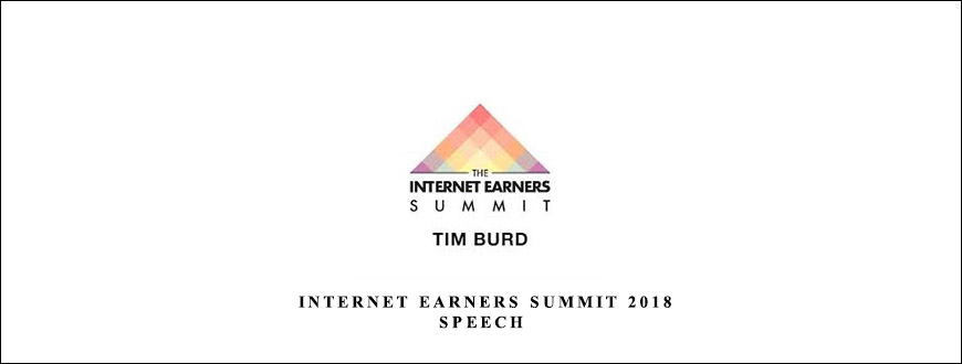 Tim Burd – Internet Earners Summit 2018 Speech