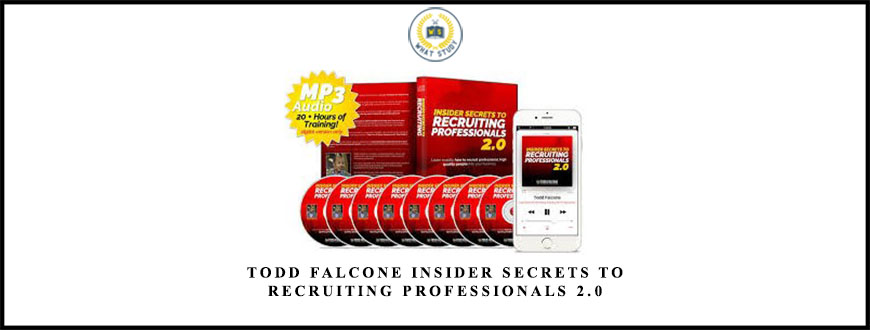 Todd Falcone Insider Secrets to Recruiting Professionals 2.0