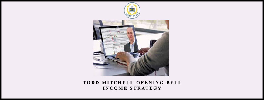 Todd Mitchell Opening Bell Income Strategy