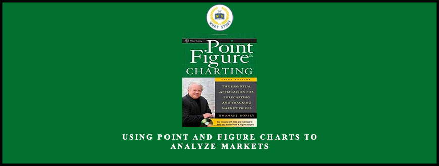 Tom Dorsey Using Point and Figure Charts to Analyze Markets