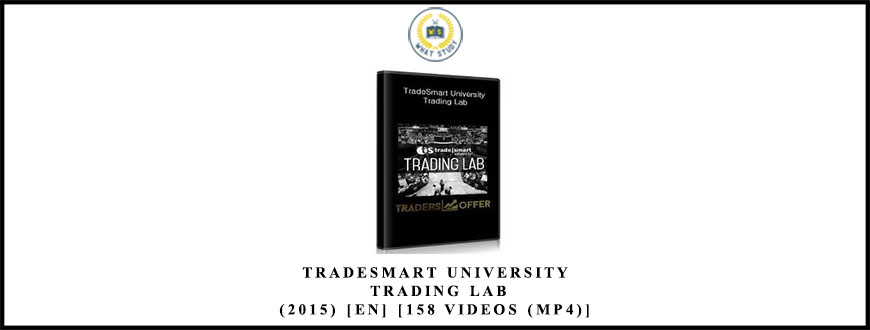 TradeSmart University – Trading Lab (2015) [en] [158 Videos (mp4)]