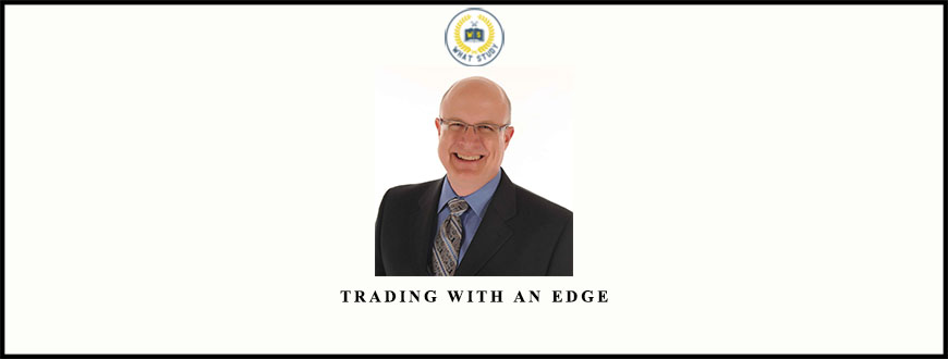 Trading With an Edge by Bruce Gilmore