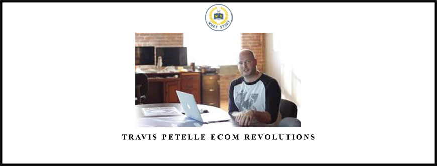 Travis Petelle Ecom Revolutions