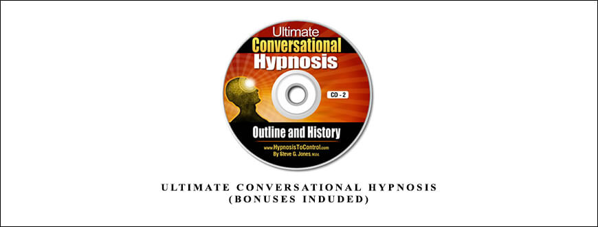 Ultimate Conversational Hypnosis (bonuses induded) by Steve G. Jones