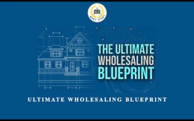 Ultimate Wholesaling Blueprint
