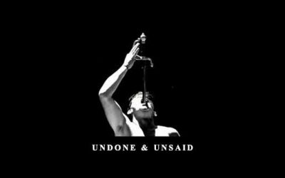 UnDone & UnSaid