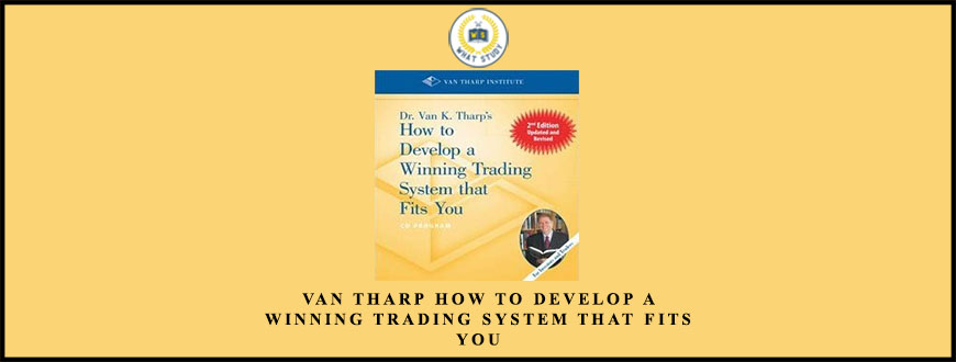 Van Tharp How to Develop a Winning Trading System that Fits You