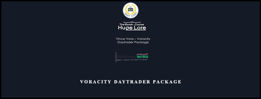 Vince Vora – Voracity Daytrader Package