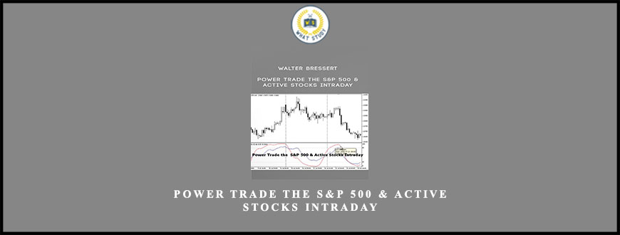 Walter Bressert Power Trade the S&P 500 & Active Stocks Intraday