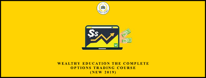 Wealthy Education The Complete Options Trading Course (New 2019)