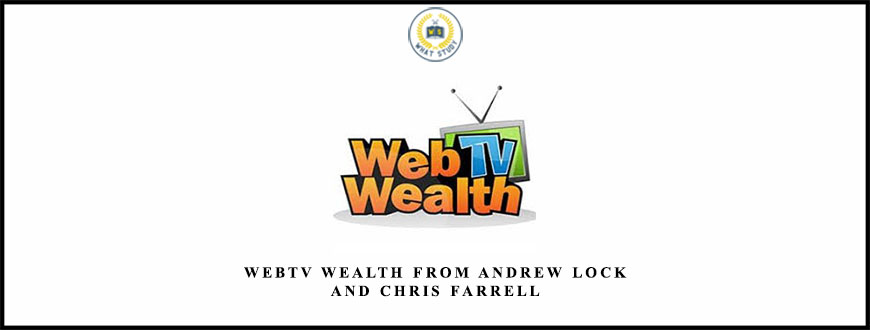 WebTV Wealth from Andrew Lock and Chris Farrell