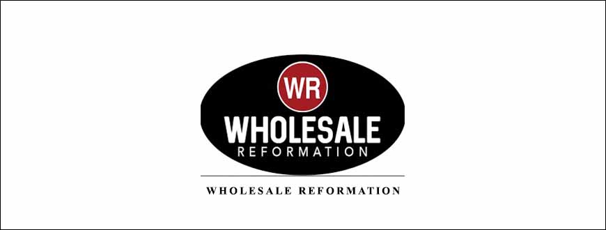 Wholesale Reformation from John Cochran & Jeff Watson