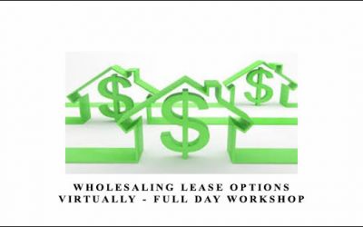Wholesaling Lease Options Virtually – Full Day Workshop