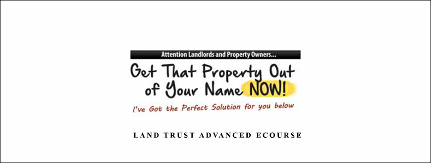 William Bronchick – Land Trust Advanced eCourse