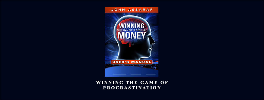 Winning the Game of Procrastination from John Assaraf