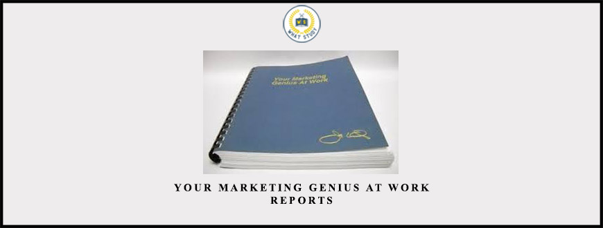 YOUR MARKETING GENIUS AT WORK REPORTS from JAY ABRAHAM