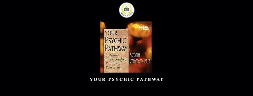 Your Psychic Pathway by Sonia Choquette