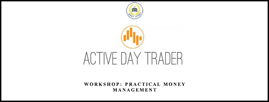 Workshop: Practical Money Management from Activedaytrader